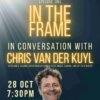 Promotional poster for In the Frame: Episode One, featuring a portrait of a speaker against a dark blue background with spotlight effects. Large gold text reads “In Conversation with Chris van der Kuyl”, described as “Scotland’s leading entrepreneur across tech, media, gaming, and entertainment”, with event details showing 28 October at 7:30pm.