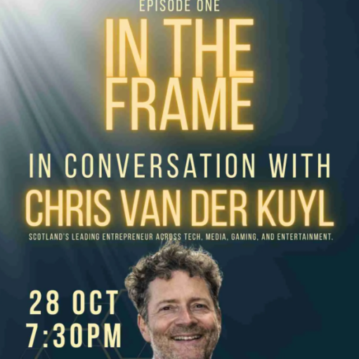 Promotional poster for In the Frame: Episode One, featuring a portrait of a speaker against a dark blue background with spotlight effects. Large gold text reads “In Conversation with Chris van der Kuyl”, described as “Scotland’s leading entrepreneur across tech, media, gaming, and entertainment”, with event details showing 28 October at 7:30pm.