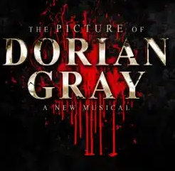 Promotional graphic for The Picture of Dorian Gray: A New Musical. The design features the title in large metallic gold and white lettering against a dark black textured background. Behind the text are bold red paint-like streaks or dripping brush marks that create a dramatic, gothic effect. Smaller text beneath the title reads “A New Musical”. The poster uses a limited palette of black, red and gold to create a striking and atmospheric promotional image suggestive of mystery and classic gothic literature.