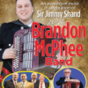 Promotional poster for An Evening of Music in Celebration of Sir Jimmy Shand by The Brandon McPhee Band. The poster features a large portrait of an accordion player wearing formal Highland dress and holding a red accordion against a textured gold background. Prominent red and white lettering displays the name Brandon McPhee Band, with text above reading, “An evening of music in celebration of Sir Jimmy Shand”. At the bottom of the poster are two inset photographs: one showing a group of formally dressed musicians, and another showing an older accordion player holding a red accordion.