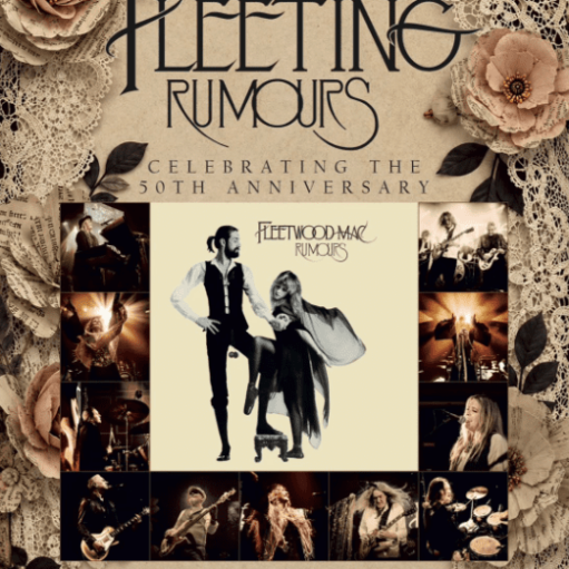 Promotional poster for Fleeting Rumours, a Fleetwood Mac tribute show celebrating the 50th anniversary of the album Rumours. The design features a vintage-inspired cream and sepia colour palette, framed by lace patterns, paper flowers and decorative collage elements around the edges. At the centre is artwork inspired by the iconic Rumours album cover, showing two performers in dramatic stage attire posed against a light background, with the words “Fleetwood Mac Rumours” above them.
