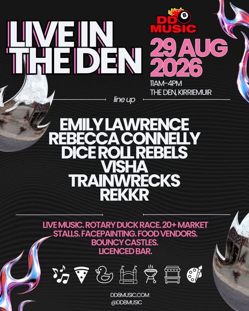 Promotional poster for Live in the Den, a family-friendly music event hosted by DD8 Music on 29 August 2026 from 11am to 4pm at The Den, Kirriemuir. The poster features a dark textured background with neon-style flame graphics and lists performers Emily Lawrence, Rebecca Connelly, Dice Roll Rebels, Visha, Trainwrecks, and Rekkr. Additional attractions include a Rotary duck race, more than 20 market stalls, face painting, food vendors, bouncy castles and a licensed bar, with music, food and community-themed icons displayed along the bottom.