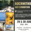 Promotional poster for the Auchmithie Art Exhibition featuring a collage of landscape, wildlife and coastal paintings, with event details: Annie Gilruth Memorial Hall, Auchmithie, 29-30 August, 10am-4pm, showcasing artwork from local artists and weekly art classes, with free refreshments and all welcome.
