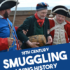 Two men in 18th-century military uniforms hold the arms of an older man carrying a small wooden barrel near the coast, with text below reading "18th Century Smuggling Living History."