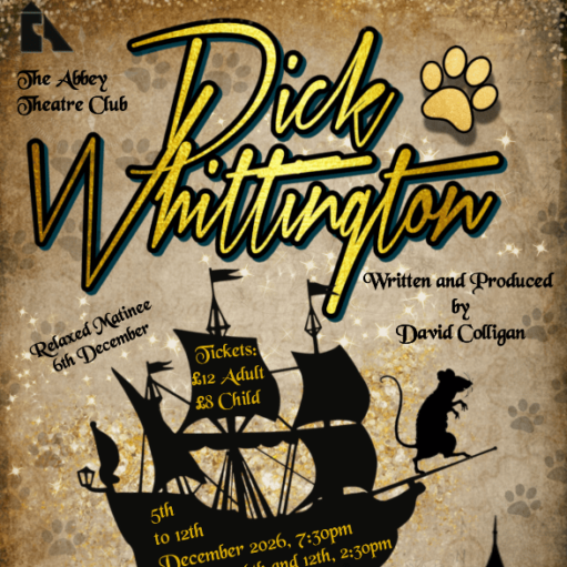 Promotional poster for "Dick Whittington" presented by The Abbey Theatre Club, featuring gold stylized title text, a black silhouette of a sailing ship with a rat walking a tightrope, performance dates from December 5th to 12th, 2026, and ticket pricing details.