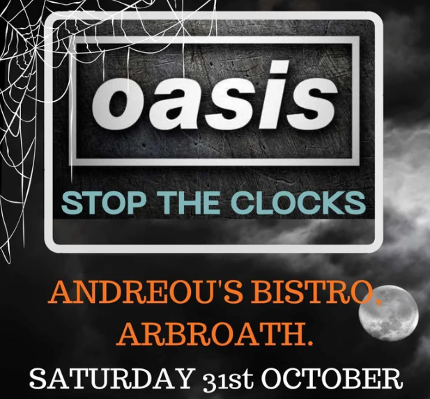 Halloween-themed event poster for an Oasis tribute band, "Stop The Clocks," performing at Andreou's Bistro in Arbroath on Saturday, October 31st, featuring cobweb and full moon graphics against a dark, cloudy background.