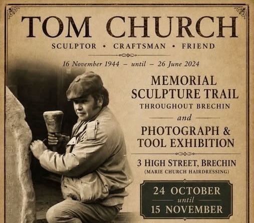 Vintage-style poster honoring Tom Church (1944–2024), "Sculptor · Craftsman · Friend," featuring a photo of him working with a mallet and chisel, advertising a Memorial Sculpture Trail in Brechin and a photograph & tool exhibition at 3 High Street, Brechin, running from October 24th to November 15th.