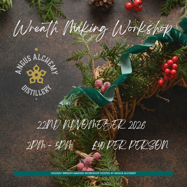 Promotional poster for a wreath-making workshop at Angus Alchemy Distillery, featuring a festive handmade wreath with greenery, red berries and a green ribbon, alongside event details for 22 November 2026, 2pm to 5pm, £40 per person.