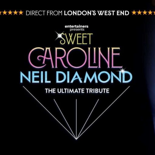 Promotional poster for Sweet Caroline: Neil Diamond - The Ultimate Tribute, featuring colourful stage-style lettering on a black background with star ratings and text highlighting the show as a tribute production direct from London’s West End.