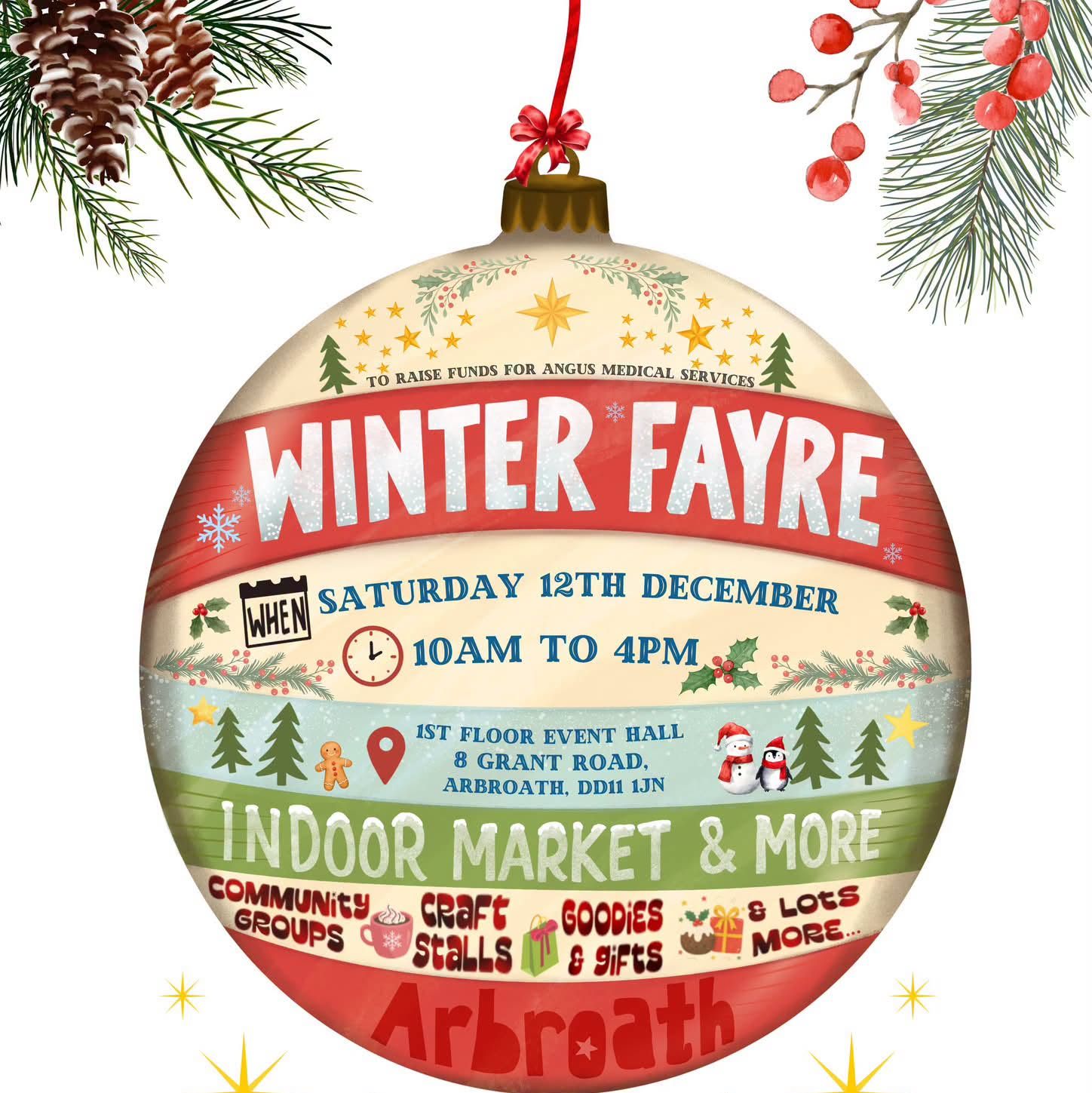 Promotional poster for the Arbroath Winter Fayre, designed as a large Christmas tree bauble decorated with festive illustrations including pine cones, holly, snowflakes, stars, snowmen and Christmas trees. The poster advertises an indoor market featuring community groups, craft stalls, gifts and festive treats, with event details displayed within the bauble design against a white background.